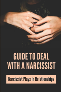 Guide To Deal With A Narcissist