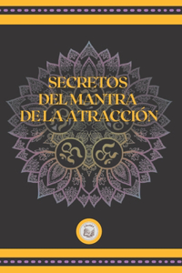Secretos del Mantra de la Atracción