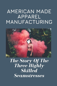 American Made Apparel Manufacturing