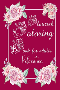 Flourish Coloring Book For Adults: relaxation, Art Therapy Mindfulness