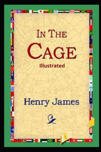 In the Cage Henry James Illustrated
