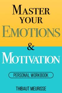 Master Your Emotions & Motivation