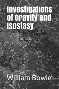 Investigations of Gravity and Isostasy