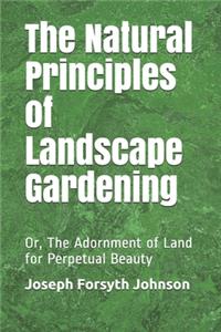 The Natural Principles of Landscape Gardening