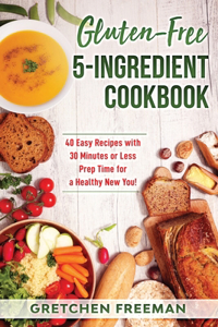 Gluten-Free 5-Ingredient Cookbook