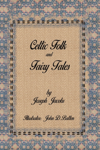 Celtic Folk and Fairy Tales by Joseph Jacobs