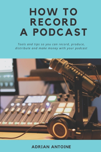 How to Record a Podcast