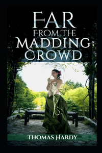 Far from the Madding Crowd-Thomas Hardy Original Edition(Annotated)