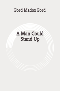 A Man Could Stand Up