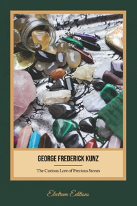 The Curious Lore of Precious Stones (Illustrated)