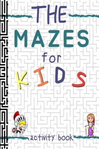 The Mazes For Kids Activity Book