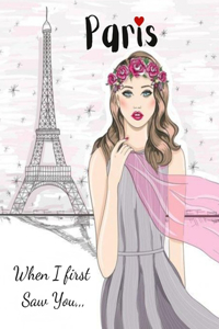 Paris When I first Saw You - Fashion and Romantic Paris Coloring Book