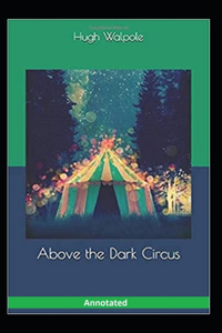 Above the Dark Circus Annotated