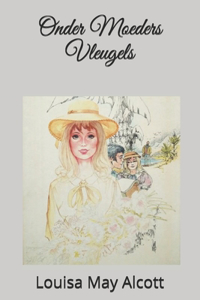 Onder Moeders Vleugels