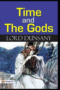 Time and the Gods-Original Edition(Annotated)