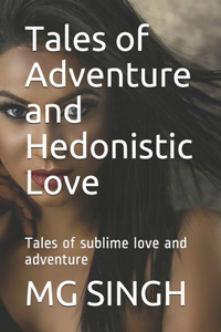 Tales of Adventure and Hedonistic Love