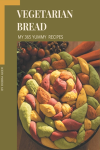 My 365 Yummy Vegetarian Bread Recipes