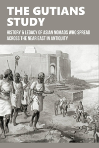 The Gutians Study