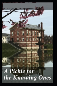 A Pickle for the Knowing Ones
