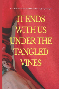 It Ends with Us Under the Tangled Vines