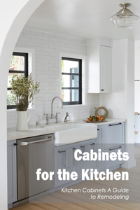 Cabinets for the Kitchen