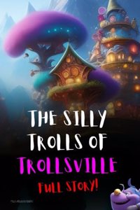 The Silly Trolls of Trollsville