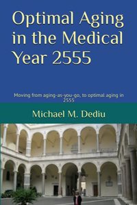 Optimal Aging in the Medical Year 2555