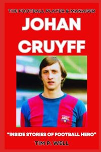 Football Player and Manager Johan Cruyff