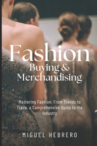 Fashion Buying & Merchandising (2023 Edition)