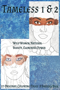 Tameless 1 & 2 Wild Women, Natural Beauty, Elemental Power