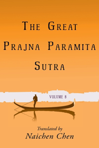 Great Prajna Paramita Sutra, Volume 8