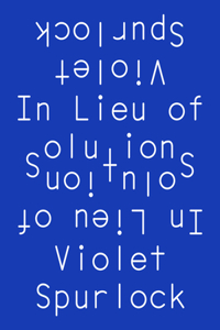 In Lieu of Solutions
