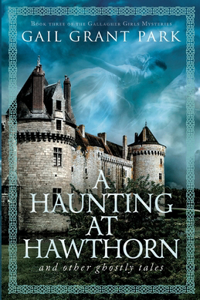 A Haunting at Hawthorn and other ghostly tales