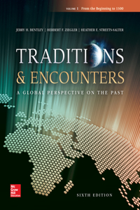 Traditions & Encounters Volume 1 from the Beginning to 1500: From the Beginning to 1500