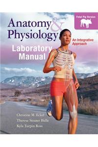Laboratory Manual for McKinley's Anatomy & Physiology Pig Version W/Phils 4.0 Access Card