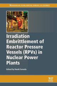 Irradiation Embrittlement of Reactor Pressure Vessels (Rpvs) in Nuclear Power Plants