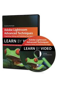 Adobe Lightroom Advanced Techniques
