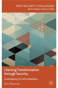 Charting Transformation Through Security: Contemporary Eu-Africa Relations