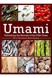 Umami: Unlocking the Secrets of the Fifth Taste