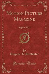 Motion Picture Magazine, Vol. 24: August, 1922 (Classic Reprint)