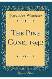 The Pine Cone, 1942 (Classic Reprint)