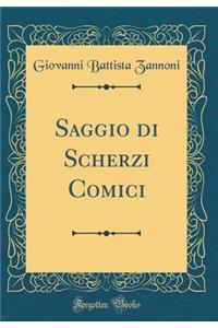 Saggio Di Scherzi Comici (Classic Reprint)