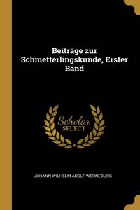 Beiträge zur Schmetterlingskunde, Erster Band