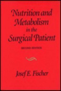 Nutrition and Metabolism in the Surgical Patient Hardcover â€“ 1 May 1996