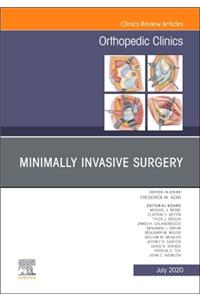 Minimally Invasive Surgery, an Issue of Orthopedic Clinics