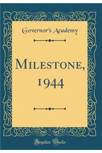 Milestone, 1944 (Classic Reprint)