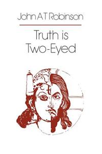 Truth is Two-Eyed