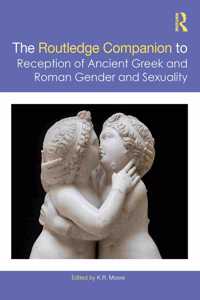 Routledge Companion to the Reception of Ancient Greek and Roman Gender and Sexuality