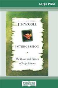 Intercession the Power and Passion (16pt Large Print Edition)