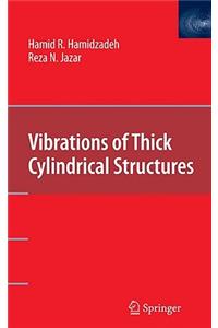 Vibrations of Thick Cylindrical Structures